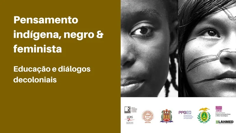 Miniatura do vídeo: Pensamento indígena, negro e feminista – Educação e dialógos decoloniais